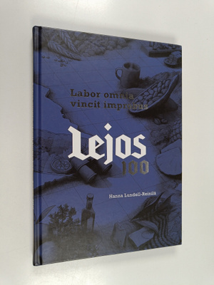 Hanna Lundell-Reinilä : Lejos 100 : labor omnia vincit im...