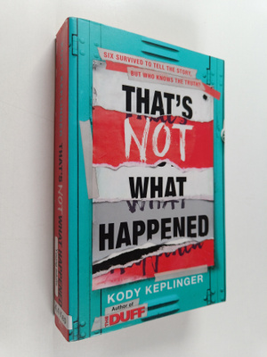 Kody Keplinger : That's not what happened