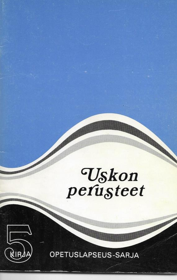 Uskon perusteet, Opetuslapseus-sarja 5