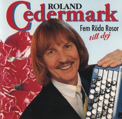 Roland Cedermark - 1995 - Fem röda rosor till dej - CD