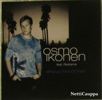 Osmo Ikonen Feat.Redrama • What'ya Think Of That? PROMO CDrS