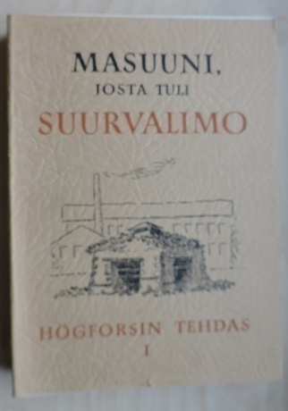 Högforsin tehdas I - Masuuni, josta tuli suurvalimo