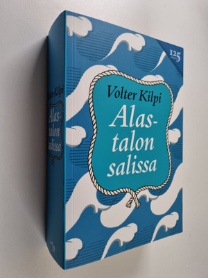 Volter Kilpi : Alastalon salissa