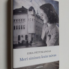 Eira Pättikangas : Meri sininen kuin taivas - pikkukuva 1