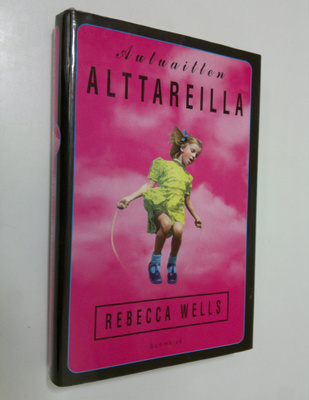 Rebecca Wells : Autuaitten alttareilla