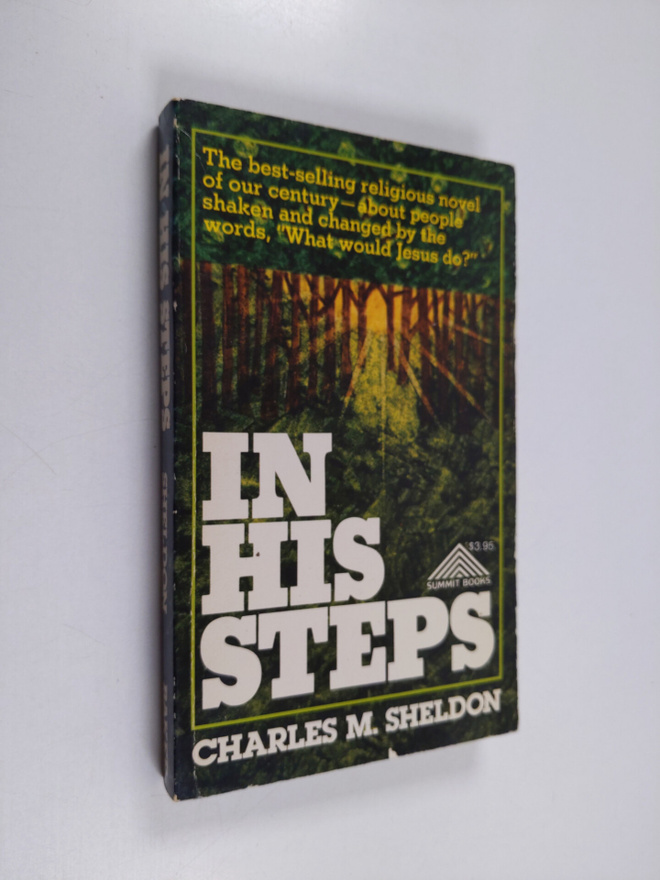 Charles M. Sheldon : In His Steps