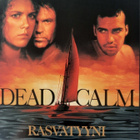 DEAD CALM - RASVATYYNI DVD - pikkukuva 1