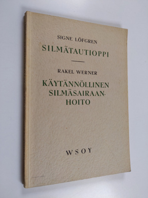 Rakel Werner ym. : Silmätautioppi ; Käytännöllinen silmäs...
