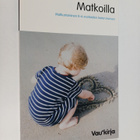 Matkoilla : matkustaminen 0-6-vuotiaiden lasten kanssa - pikkukuva 1