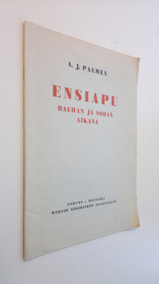 A. J. Palmen : Ensiapu rauhan ja sodan aikana