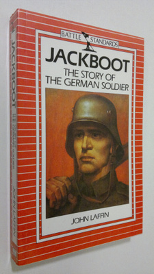 John Laffin : Jackboot : the story of the German soldier