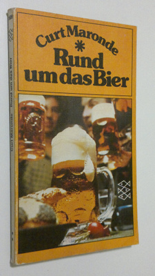 Curt Maronde : Rund mu das Bier : Eine amusante, umfassan...