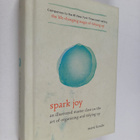 Marie Kondo : Spark joy : an illustrated master class on ... - pikkukuva 1