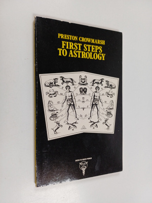 Preston Crowmarsh : First Steps to Astrology