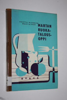Kerttu Olsonen-Wartiainen : Martan ruokatalousoppi