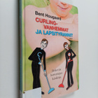 Bent Hougaard : Curling-vanhemmat ja lapsityrannit : järk... - pikkukuva 1