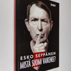 Esko Seppänen : Mistä Suomi vaikenee - pikkukuva 1