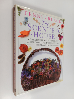 Penny Black : The scented house : A creative guide to fra...