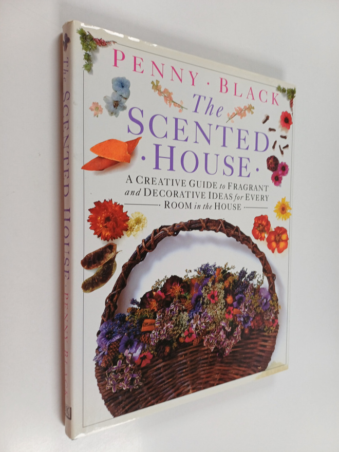 Penny Black : The scented house : A creative guide to fra...