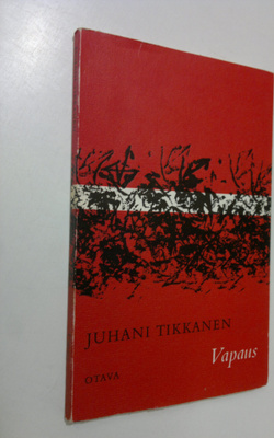 Juhani Tikkanen : Vapaus : runoja