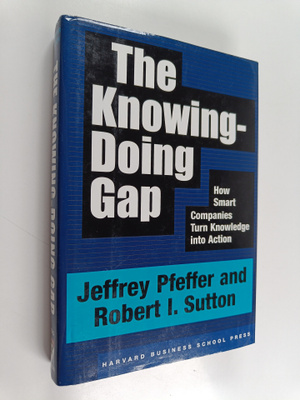 Jeffrey Pfeffer : The knowing-doing gap : how smart compa...
