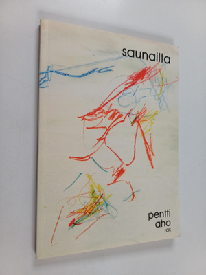 Pentti Aho : Saunailta (signeerattu, tekijän omiste)