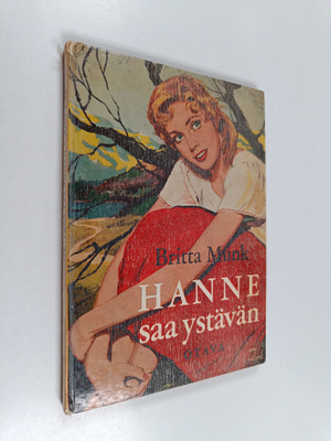 Britta Munk : Hanne saa ystävän : tyttöromaani