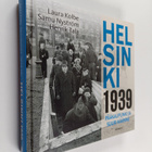 Laura Kolbe ym. : Helsinki 1939 - pääkaupunki ja suuri kä... - pikkukuva 1