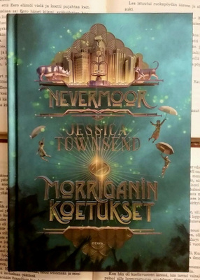 Jessica Townsend - Nevermoor: Morriganin koetukset (sid.)