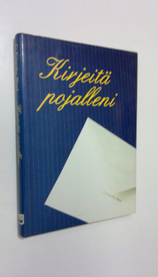 G. Kingsley Ward : Kirjeitä pojalleni : menestyksekkään l...