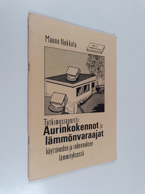 Mauno Nokkala : Aurinkokennot ja lämmönvaraajat käyttöved...