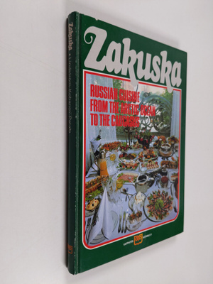 Juhani Lindstrom : Zakuska : Russian cuisine from the Arc...