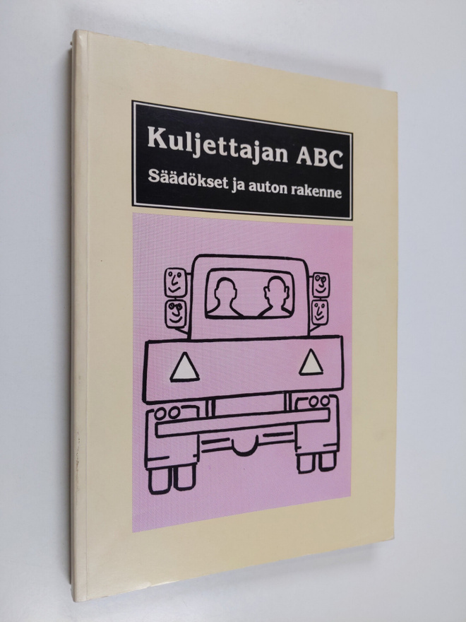 Matti Karhima : Kuljettajan ABC : säädökset ja auton rakenne