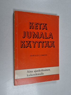 Oswald J. Smith : Ketä Jumala käyttää
