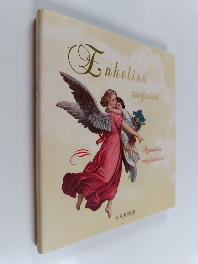 Enkelien suojassa : ajatuksia varjeluksesta