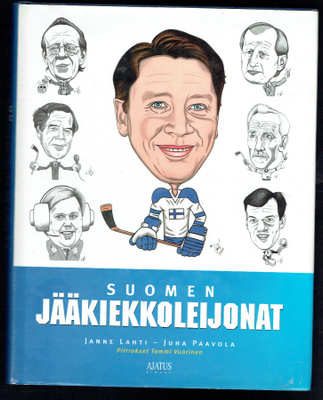 Janne Lahti - Juha Paavola: Suomen jääkiekkoleijonat