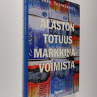 Eero Taivalsaari : Alaston totuus markkinavoimista : kirj... - pikkukuva 1