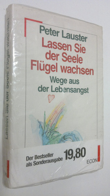 Peter Lauster : Lasen Sie der Seele Flugel wachsen : Wege...