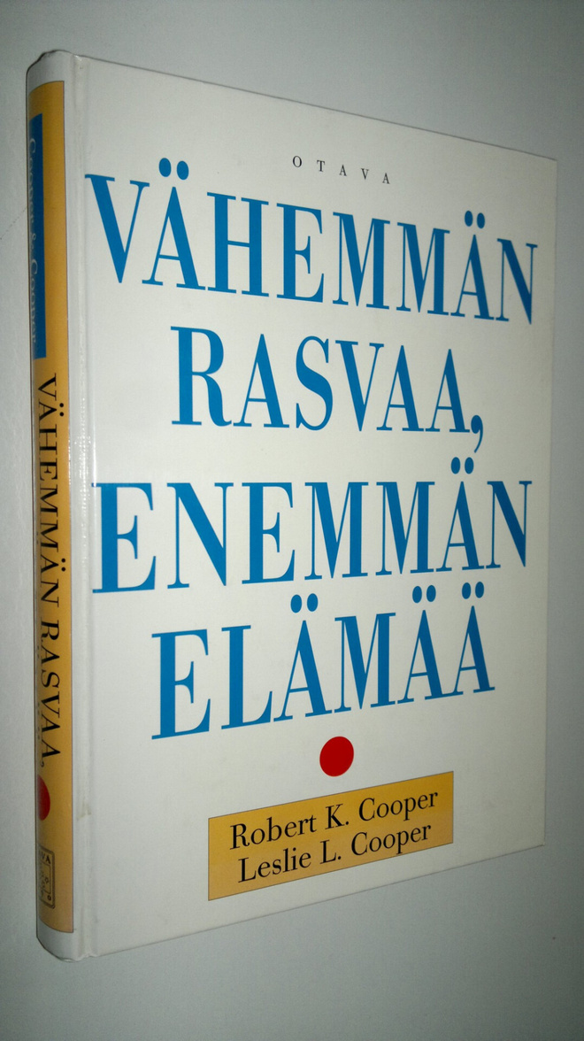 Robert K. Cooper : Vähemmän rasvaa, enemmän elämää : opi ...