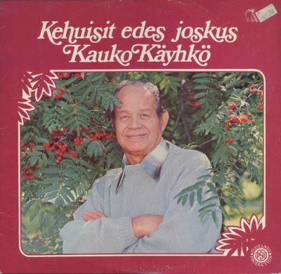 KAUKO KÄYHKÖ Kehuisit Edes Joskus - PSO LP 1976