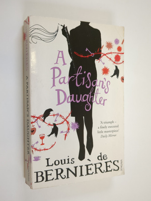 Louis de Bernieres : A Partisan's Daughter