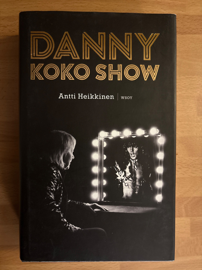 Antti Heikkinen - Danny koko show -kovakantinen, 1. Painos