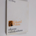 E. A. Berg : Eduard Polon aikansa valinkauhassa - pikkukuva 1