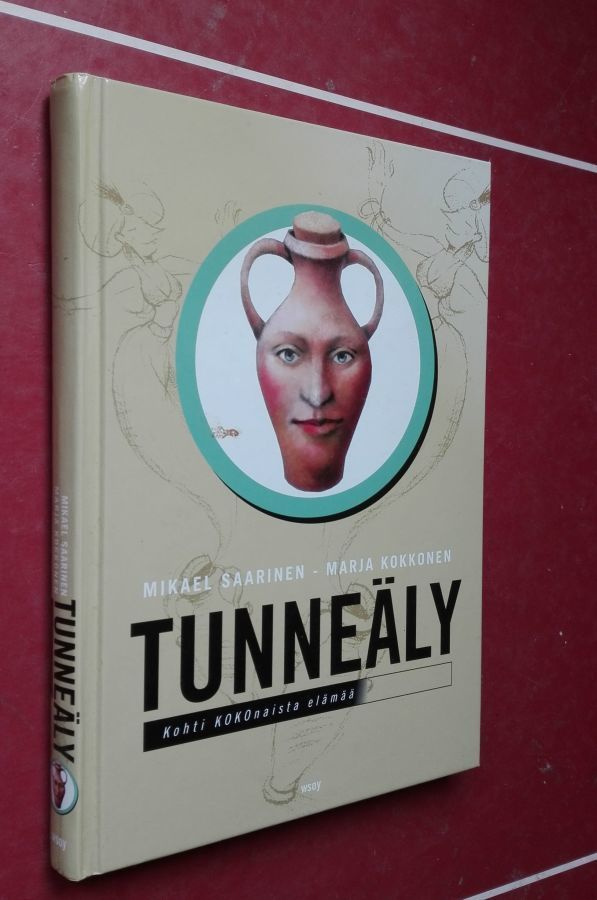 Tunneäly - Kohti kokonaista elämää (Saarinen& Kokkonen 2003)