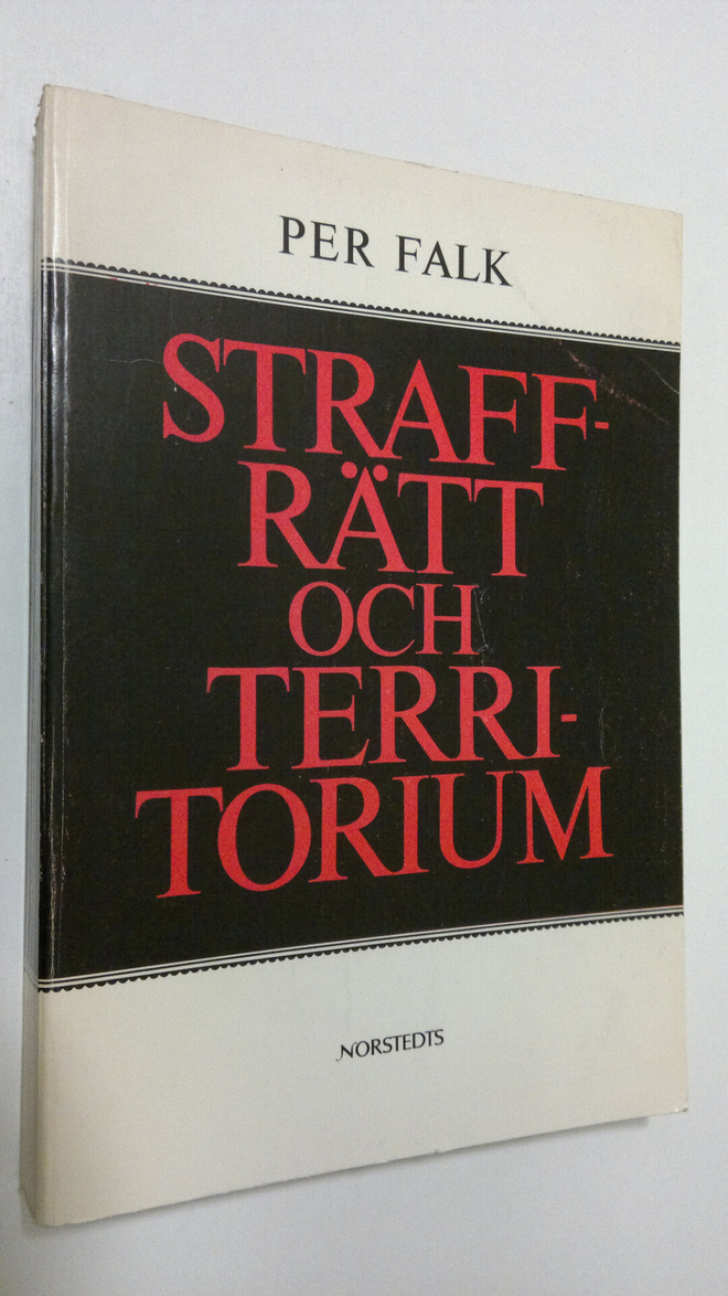 Per Falk : Straffrätt och territorium : Studier i interna...