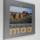 Aune Kivioja : Rukihisen leivän maa (signeerattu) - pikkukuva 1