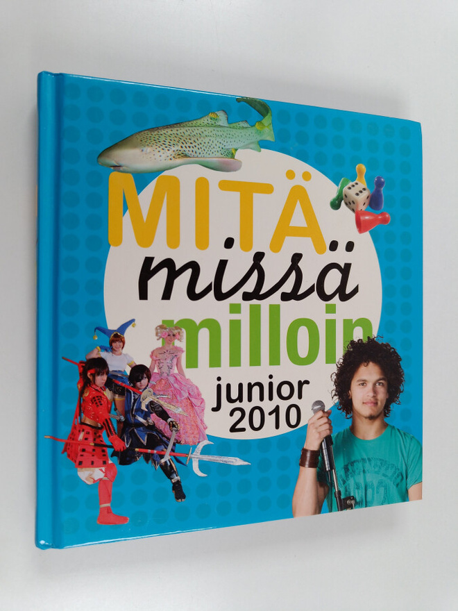 Mitä missä milloin junior 2010 : koululaisen vuosikirja