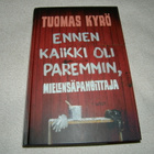 Tuomas Kyrö Ennen kaikki oli paremmin, mielensäpahoittaja - pikkukuva 1