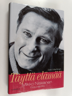 Eero Marttinen : Täyttä elämää : Mikko Niskanen, elokuvamies