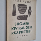 Ville Luho : Suomen kivikauden pääpiirteet (signeerattu, ... - pikkukuva 1